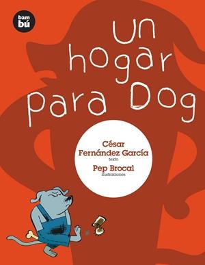 Un hogar para Dog | 9788483430262 | Fernández García, César