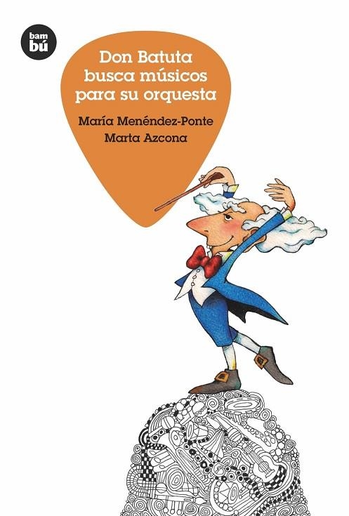 Don Batuta busca músicos para su orquesta | 9788483433058 | Azcona, Marta;Menéndez-Ponte Cruzat, María