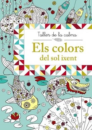 Taller de la calma. Els colors del sol ixent | 9788499066653 | Varios Autores