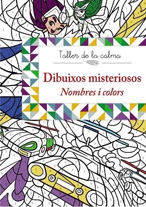 Taller de la calma. Dibuixos misteriosos. Nombres i colors | 9788499066646 | Varios Autores