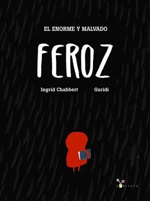 El enorme y malvado Feroz | 9788469606131 | Chabbert, Ingrid