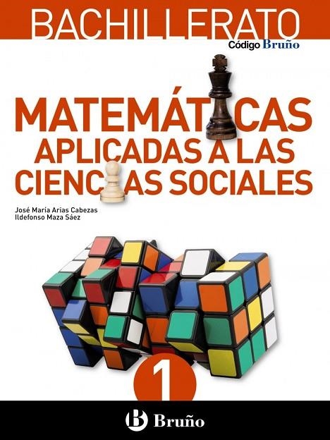Código Bruño Matemáticas Aplicadas a las Ciencias Sociales 1 Bachillerato | 9788469609163 | Arias Cabezas, José María;Maza Saez, Ildefonso