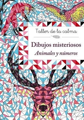 Taller de la calma. Dibujos misteriosos. Animales y números | 9788469624135