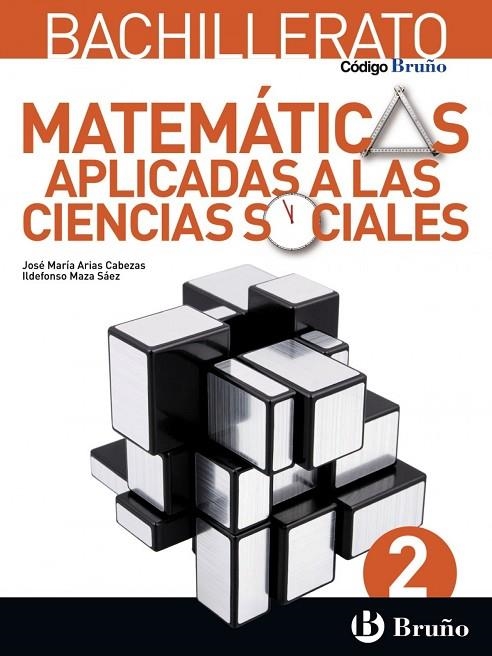Código Bruño Matemáticas Aplicadas a las Ciencias Sociales 2 Bachillerato | 9788469611579 | Arias Cabezas, José María;Maza Saez, Ildefonso