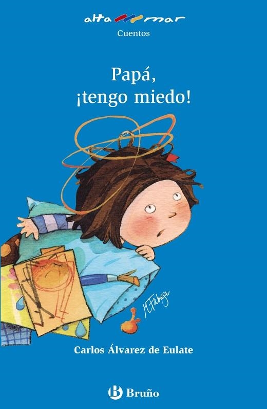 Papá, ¡tengo miedo! | 9788421678596 | Álvarez de Eulate Alberdi, Carlos Miguel