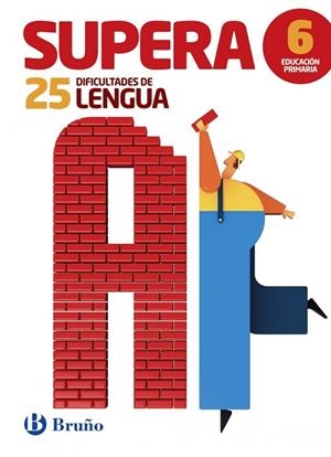 Supera las 25 dificultades de Lengua 6 | 9788469611906 | Del Burgo González, Miguela;Gil Pérez, Mª Consuelo
