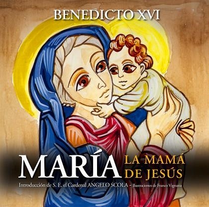 María, la mamá de Jesús | 9788421851876 | Benedicto XVI