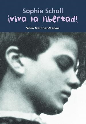Sophie Scholl ¡Viva la libertad! | 9788421839775 | Martínez-Markus, Silvia