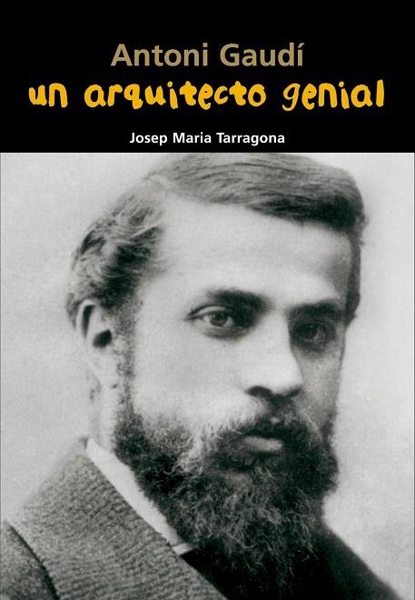 Antoni Gaudí. Un arquitecto genial | 9788421847947 | Tarragona Clarasó, Josep Maria