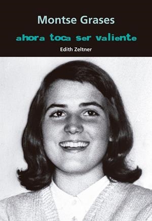 Montse Grases. Ahora toca ser valiente | 9788421865682 | Zeltner Niksic, Edith