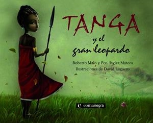 Tanga y el gran leopardo | 9788493600693 | Malo Galve, Roberto David;Mateos Maroto, Francisco Javier