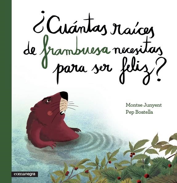 ¿Cuántas raíces de frambuesa necesitas para ser feliz? | 9788416033676 | Junyent García, Montse;Boatella Vidal, Pep