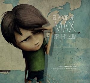 El viaje de Max pelo-flecha | 9788416605057 | Vila Vila, Francesc;Marco Marco, Jaume