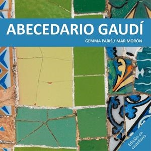Abecedario Gaudí | 9788425228513 | Morón Velasco, Mar;París Romia, Gemma