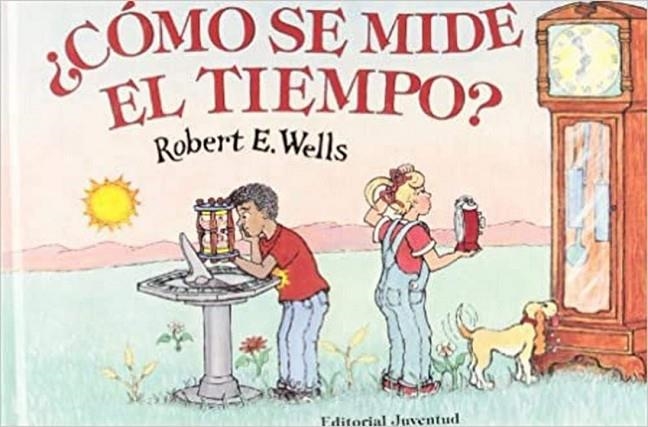 CÓMO SE MIDE EL TIEMPO ? | 9788426132871 | Robert Wells