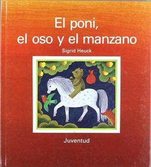 El poni el oso y el manzano | 9788426117380 | Sigrid Heuck