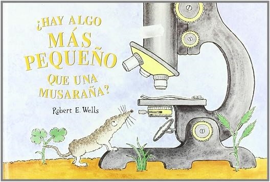 HAY ALGO MAS PEQUEÑO QUE UNA MUSARAÑA? | 9788426130310 | Robert Wells