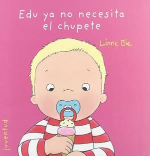 Edu ya no necesita el chupete | 9788426137975 | Bie, Linne