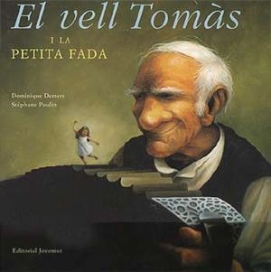 El vell Tomás i la petita fada | 9788426133137 | Demers - Poulin