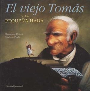 El viejo Tomás y la pequeña hada | 9788426133120 | Demers - Poulin