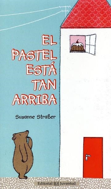 El pastel está tan arriba | 9788426142009 | Straber, Susanne