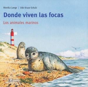 Donde viven las focas | 9788426137159 | Lange, Monika;Kruse-Schulz, Udo