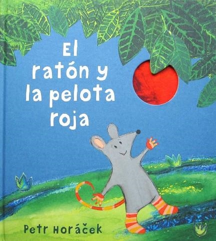 El ratón y la pelota roja | 9788426142443 | Horácek, Petr