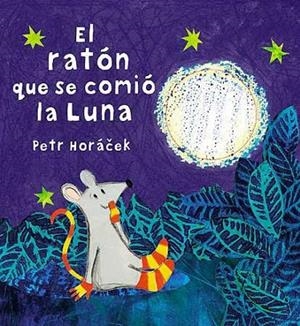 El ratón que se comió la luna | 9788426140630 | Petr Horacek
