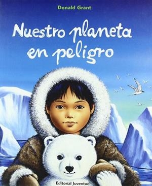 Nuestro planeta en peligro | 9788426136381 | Grant, Donald
