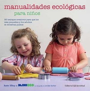 Manualidades ecológicas para niños | 9788426139443 | Lilley, Kate