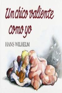 Un chico valiente como yo | 9788426126580 | Hans Wilhelm