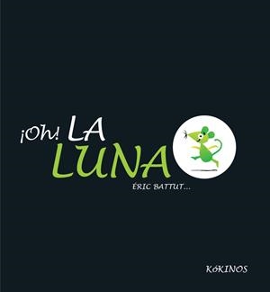 ¡Oh! la luna | 9788494176524 | Battut, Eric