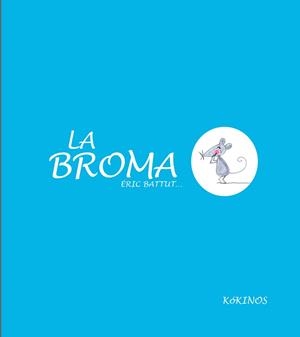 La broma | 9788494176517 | Battut, Eric