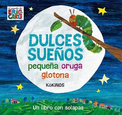 Dulces sueños pequeña oruga glotona | 9788417074012 | Eric Carle