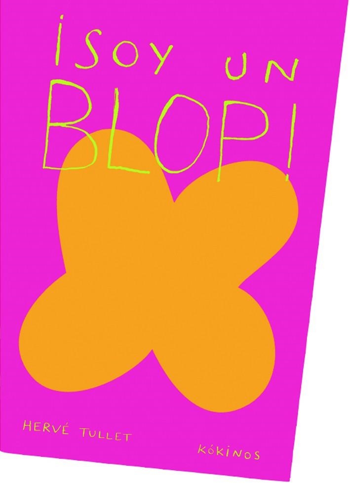 ¡Soy un blop! | 9788492750726 | Tullet, Hervé