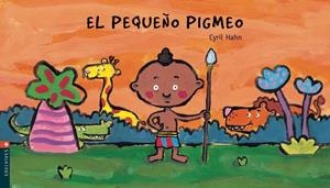 El pequeño pigmeo | 9788426350121 | Hahn, Cyril