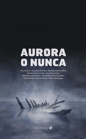 AURORA O NUNCA-163 | 9788414011386 | Alcolea Serrano, Ana;Díez de Palma, Jesús;Fernández Sifres, David;Gómez Cerdá, Alfredo;Gómez Soto, J