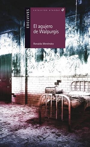 EL AGUJERO DE WALPURGIS (PANDILLAS/SUPERACIÓN/MIEDOS/FANTASÍA)-142 | 9788426391506 | Rolando Menéndez (Cuba)