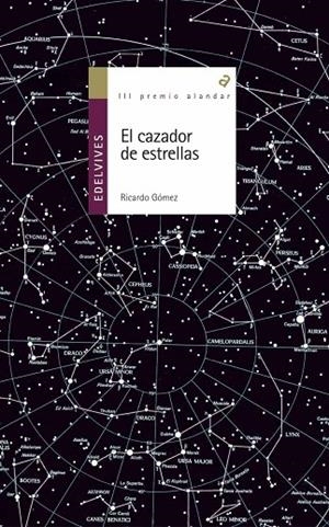 EL CAZADOR DE ESTRELLAS -III PREMIO ALANDAR 2003(MUNDO CONTEMPORÁNEO)-40 | 9788426352040 | Gómez Gil, Ricardo