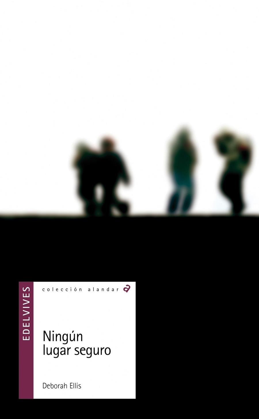NINGÚN LUGAR SEGURO (JUSTICIA-IGUALDAD SOCIAL)-129 | 9788426381644 | Deborah Ellis