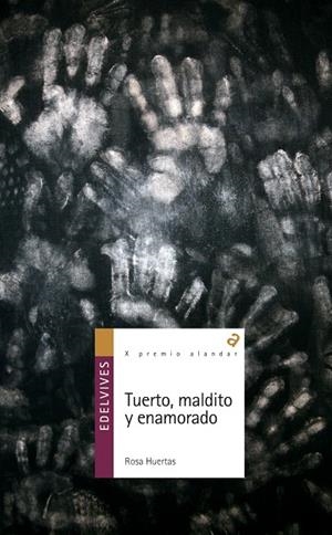 TUERTO, MALDITO Y ENAMORADO -X PREMIO ALANDAR 2010 (ESPAÑA-SOCIEDAD-HISTORIA)-119 | 9788426375339 | Huertas Gómez, Rosa