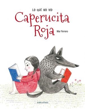 Lo que no vio Caperucita Roja -A partir de 6 años | 9788426390868 | Ferrero Barrio, Mar