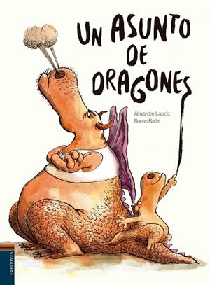 Un asunto de dragones -A partir de 6 años | 9788414002186 | Lacroix, Alexandre
