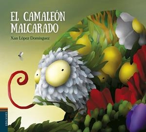 El camaleón malcarado -A partir de 5 años | 9788414001400 | López Dominguez, Xan
