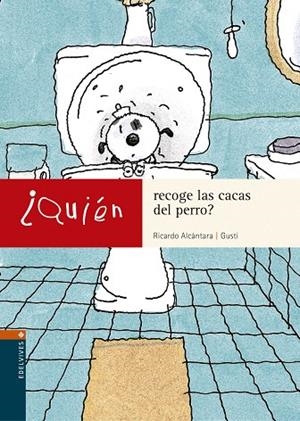 ¿Quién recoge las cacas del perro? -A partir de 6 años (Ecología/M.Ambiente) | 9788426350282 | Alcantara Sgarbi, Ricardo