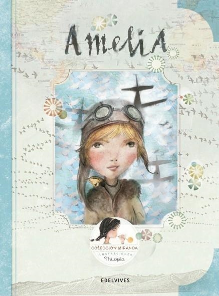 AMELIA (AMELIA EARHART -MUJER PILOTO EN CRUZAR EL ATLÁNTICO SOLA)-7 | 9788414005040 | Miranda Vicente, Itziar;Miranda Vicente, Jorge