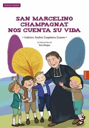 San Marcelino Champagnat nos cuenta su vida - A partir de 9 años - | 9788414010273 | Carpintero Lozano, Federico Andrés