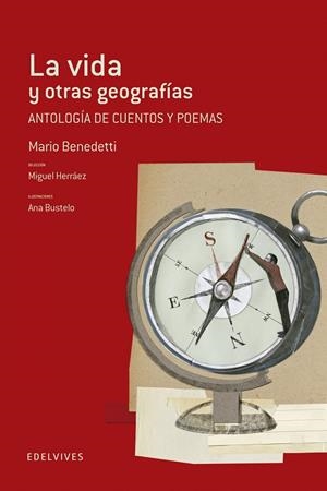 LA VIDA Y OTRAS GEOGRAFÍAS -ANTOLOGÍA DE CUENTOS Y POEMAS DE MARIO BENEDETTI-19 | 9788426391520 | Mario Benedetti