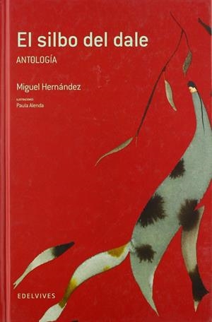 EL SILBO DEL DALE -ANTOLOGÍA DE POEMAS DE MIGUEL HERNÁNDEZ -9 | 9788426371249 | Miguel Hernández