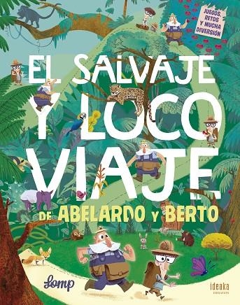 El salvaje y loco viaje de Abelardo y Berto - A partir de 4 años | 9788414010617 | Lomp